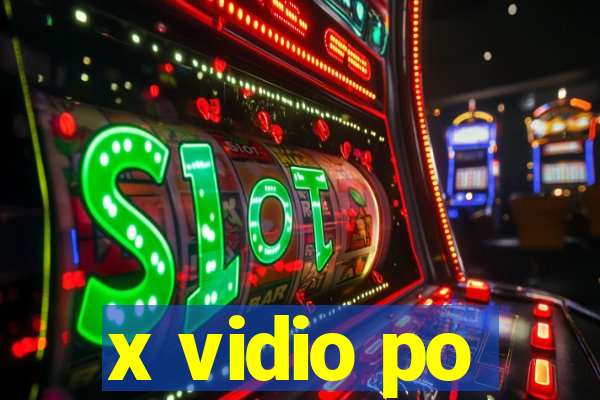 x vidio po